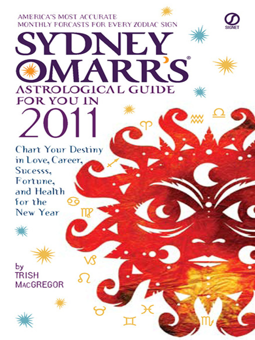 Title details for Sydney Omarr's Astrological Guide for You in 2011 by Trish MacGregor - Available
